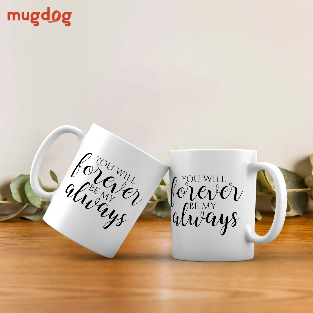 Forever Always Mug