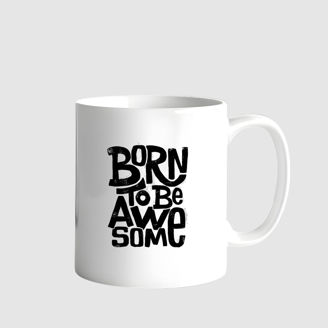 Born to Be Awesome Mug