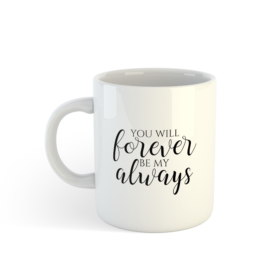 Forever Always Mug